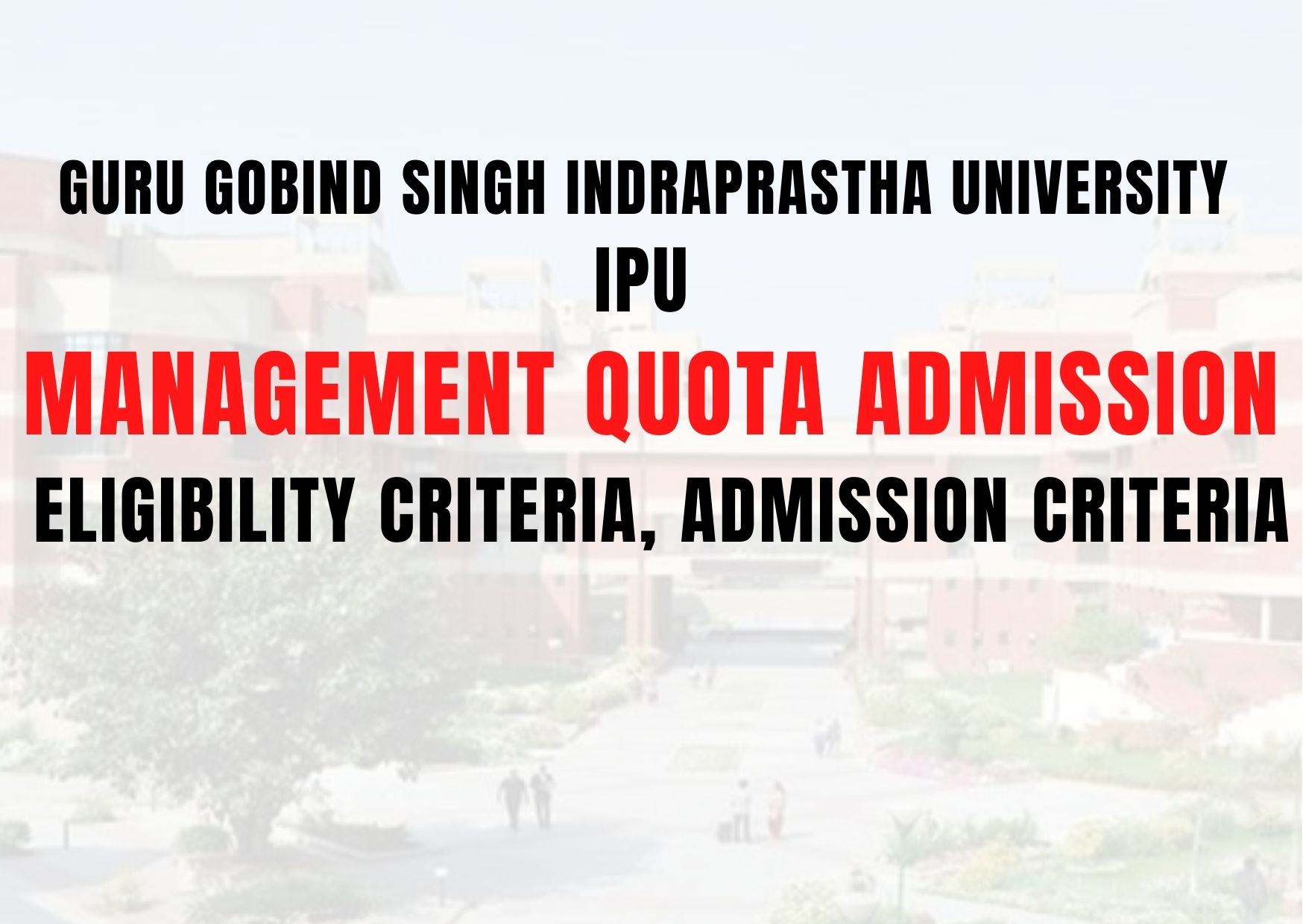  Management quota admission, IP University Management quota admission: Eligibility criteria, Admission Process, Contact Details, List of college , University Rule details.